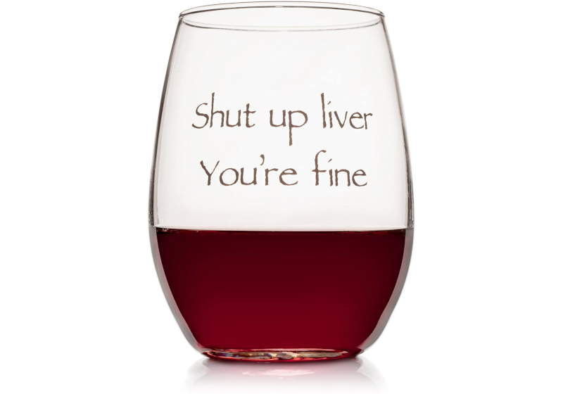 shut up liver wine glass